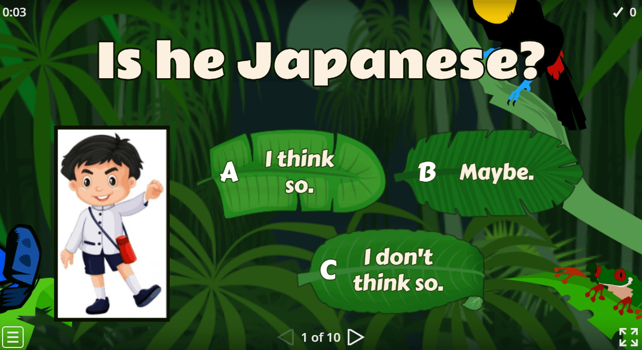 I think so./Maybe/I don't think so.