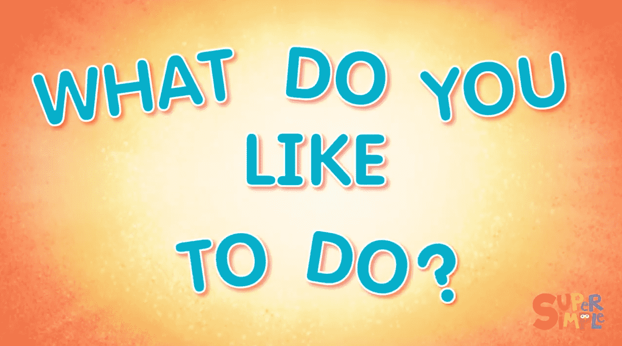 What Do You Like To Do?